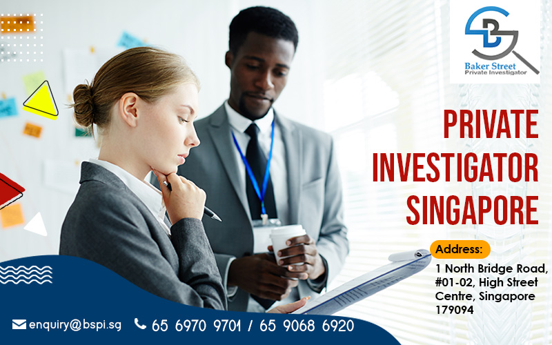 Things To Check While Hiring A Private Investigator in Singapore